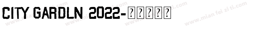 City Gardln 2022字体转换